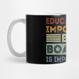 Funny Education Is Important But Boating Is Importanter Mug